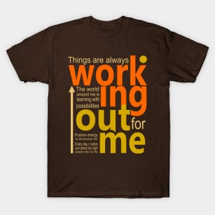 Things are always working out for me, Manifesting T-Shirt